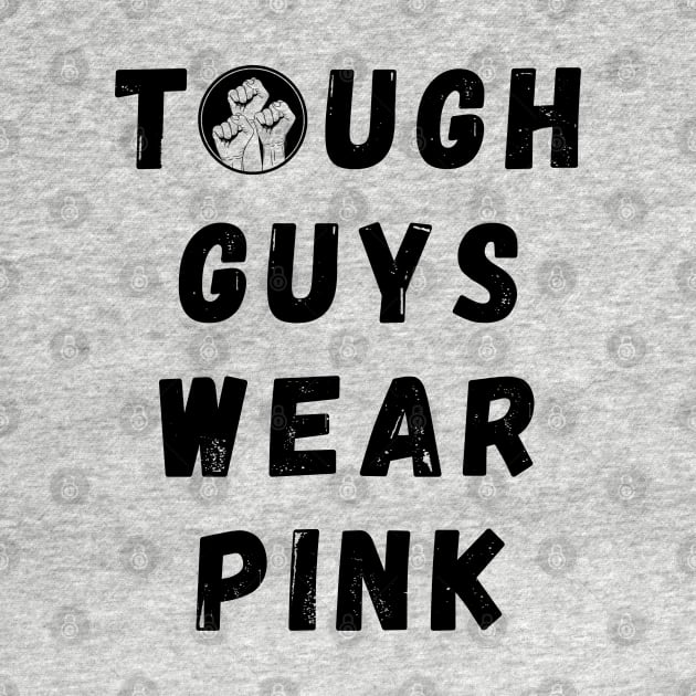 Tough Guys Wear Pink by Myartstor 